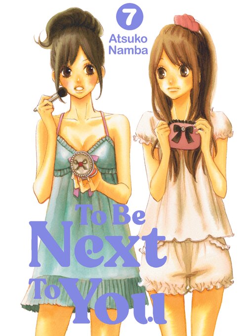 Title details for To Be Next to You, Volume 7 by Atsuko Namba - Available